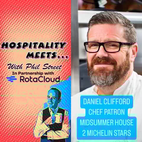 #208 - Hospitality Meets Daniel Clifford - Revelations, Renovations & Accolades