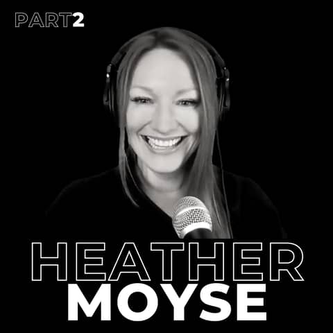 22. Part 2 – Pursuing Possibilities with Heather Moyse