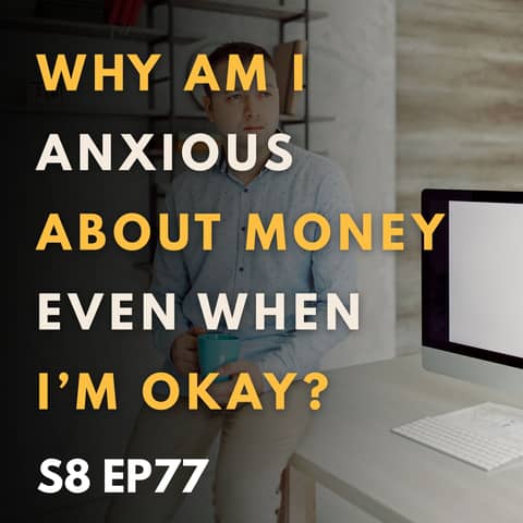Why Am I Anxious About Money Even When I’m Okay?