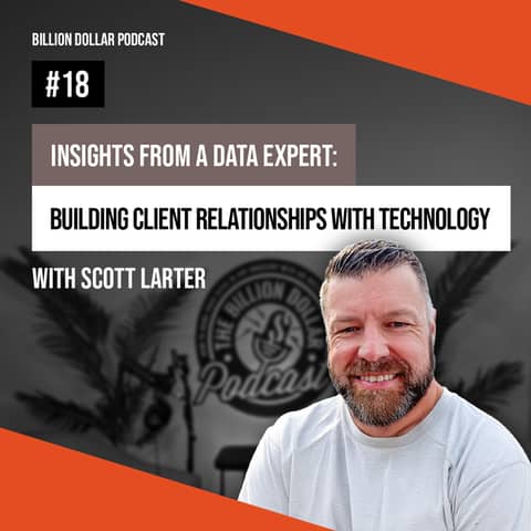 Billion Dollar Podcast #18 - Scott Larter