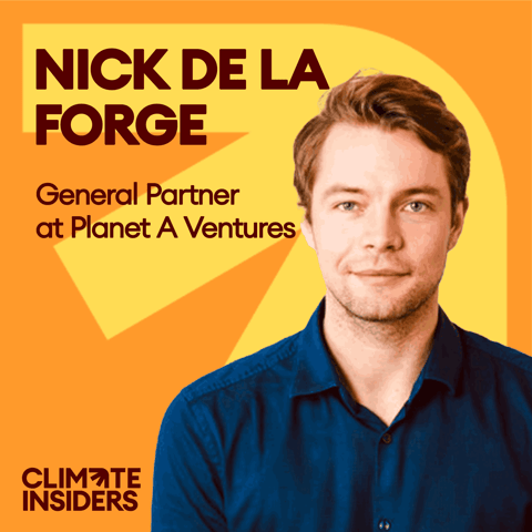Planet A Ventures: The Human Side of Climate Fund Managers with Nick de la Forge