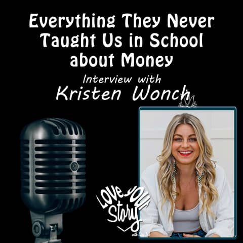 Episode 275: Everything They Never Taught Us in School about Money - Interview Kristen Wonch