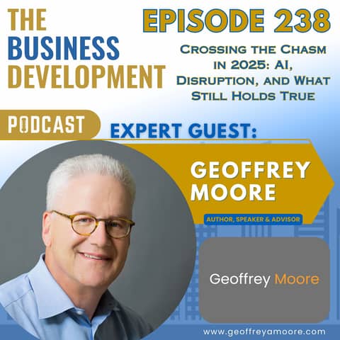 Crossing the Chasm in 2025: AI, Disruption, and What Still Holds True with Geoffrey Moore