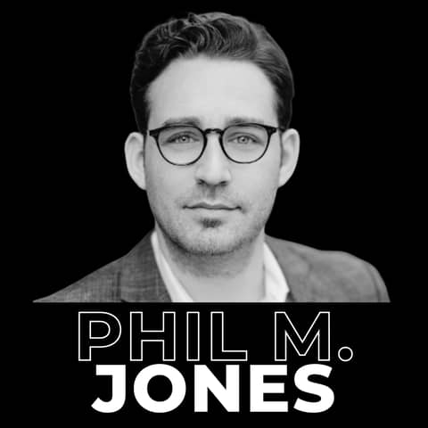 27. Exactly What To Say with Phil M. Jones
