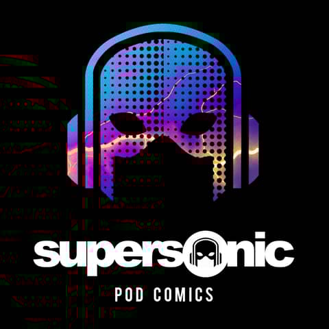 SUPERSONIC Pod Comics