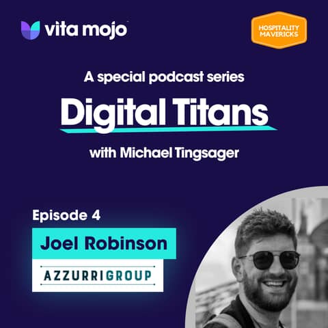 EPS 4 Digital Titans - Joel Robison Digital & Technology Director at Azzurri Group - Tech at Scale