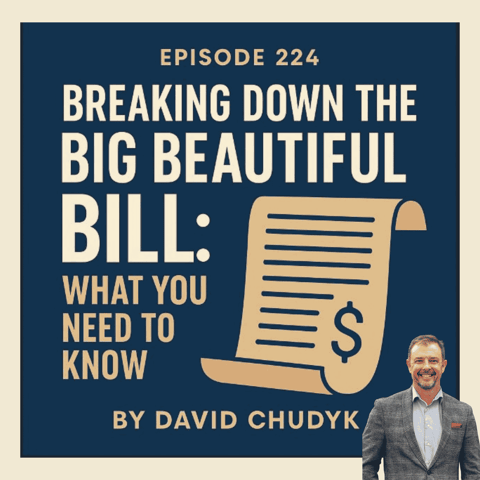 Episode 224: Breaking Down the Big Beautiful Bill: What You Need to Know