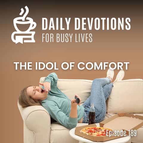 The Idol of Comfort