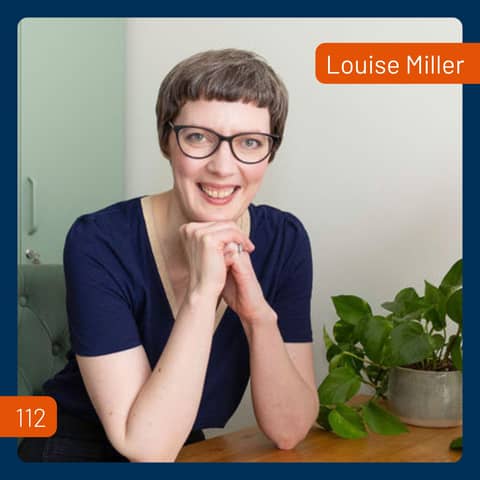 How To Get More Done (Without Burnout!) with Louise Miller | 112