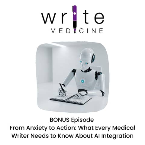 From Anxiety to Action: What Every Medical Writer Needs to Know About AI Integration
