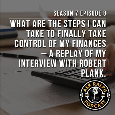 What are the steps I can take to finally take control of my finances-My interview with Robert Plank