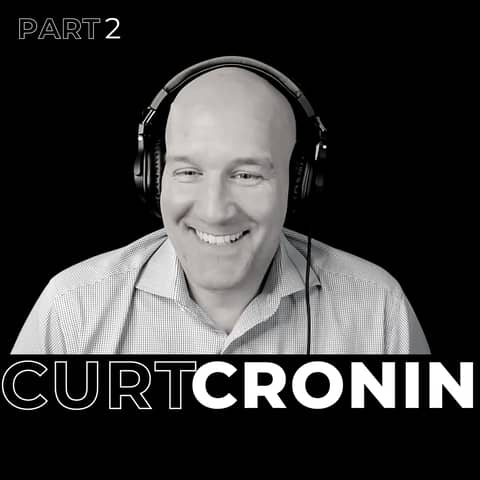 25. Part 2 - Unlocking Potential from Beyond the Comfort Zone with Curt Cronin