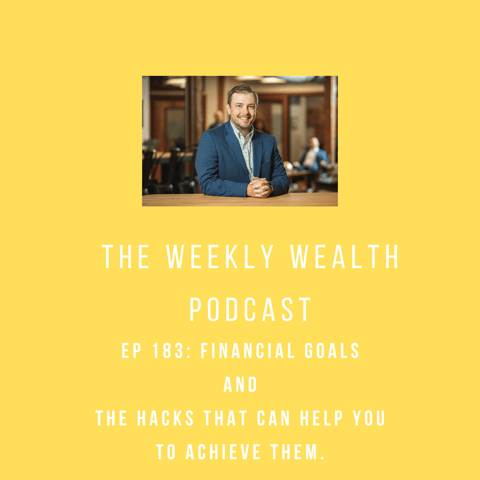 Ep 183: Financial goals and the HACKS that can help you to achieve them.