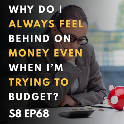 Why Do I Always Feel Behind on Money Even When I’m Trying to Budget?