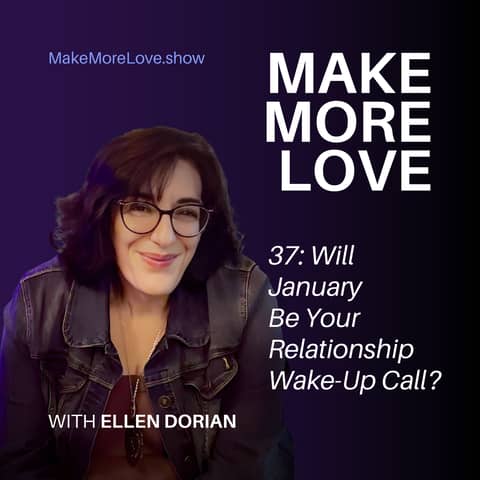37: Will January Be Your Relationship Wake-Up Call?