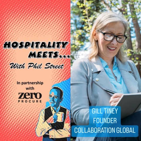 Bonus Episode #18 - Hospitality Meets Gill Tiney - The Master Collaborator