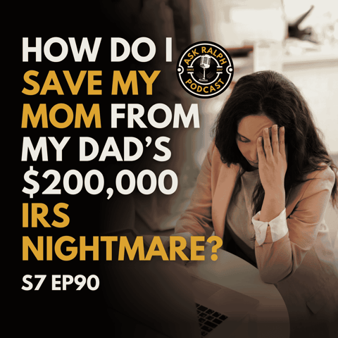 How Do I Save My Mom From My Dad’s $200,000 IRS Nightmare – And Should I Even Try? How Do I Save My Mom From My Dad’s $200,000 IRS Nightmare – And Should I Even Try?