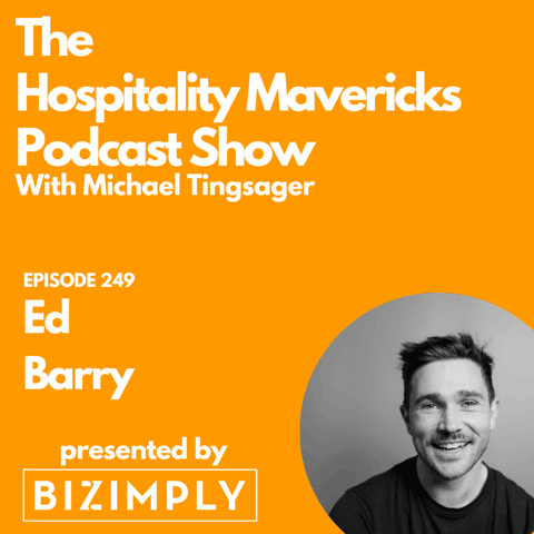 #249 Ed Barry Founder at Edify - Improving Profitability in the Hospitality Business