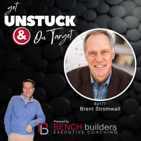 Ep177 Brent Stromwall - Why Fear is Holding Back Your Company's Growth (and How to Fix It)