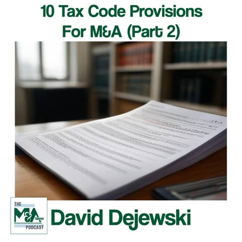Top 10 Tax Code Provisions to Leverage in M&A (Part 2)