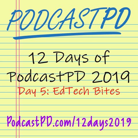 EdTech Bites - 12 Days of PodcastPD 2019