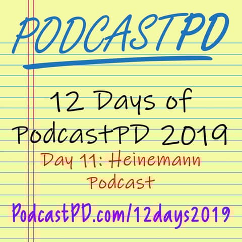 Heinemann Podcast - 12 Days of PodcastPD 2019