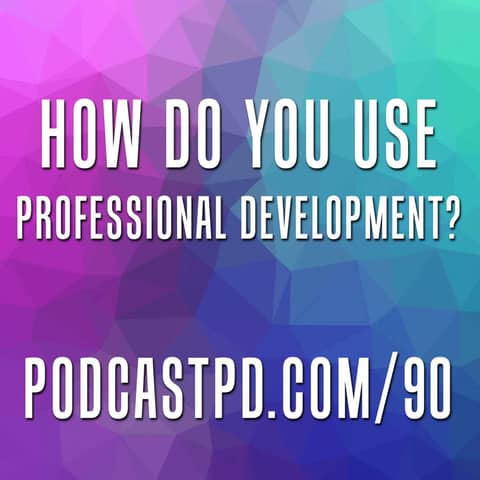 How Do You Use Professional Development - PPD090
