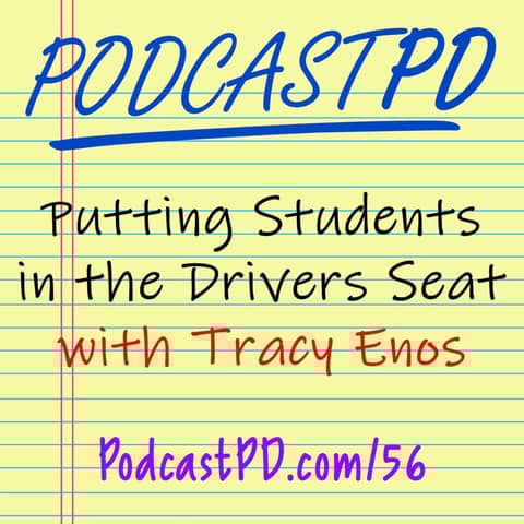 Putting Students in the Drivers Seat - PPD056