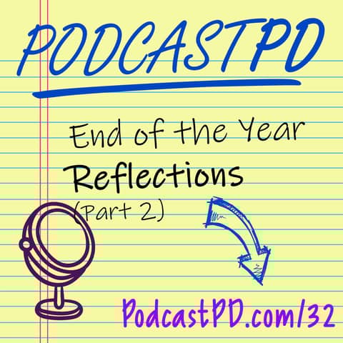 End of Year Reflections (Part 2) - PPD032