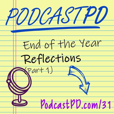 End of Year Reflections (Part 1) - PPD031