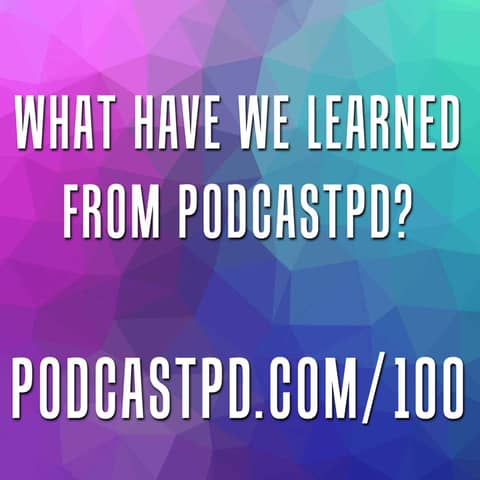 What Have We Learned from PodcastPD? - PPD100