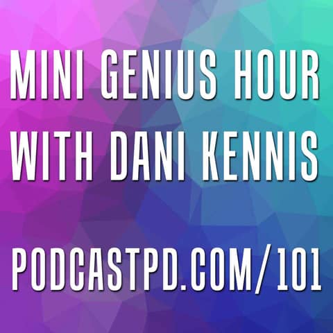 Mini Genius Hour with Dani Kennis - PPD101