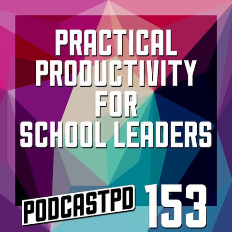 Practical Productivity for School Leaders - PPD153