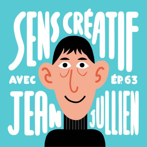 (#63) Comment transformer ses faiblesses en force ? - avec JEAN JULLIEN (artiste)