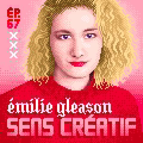 (#67) EMILIE GLEASON dessine un porno épique et grandguignolesque ! (autrice de BD)