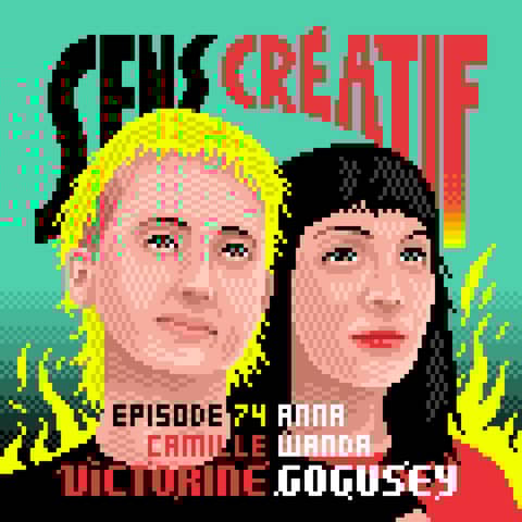 (#74) Sororité créative et crime parfait - avec ANNA WANDA GOGUSEY (illustratrice) et CAMILLE VICTORINE (agent)
