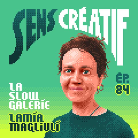 (#84) L'histoire de LA SLOW galerie, un lieu de vie et de rencontre - avec LAMIA MAGLIULI (galeriste, agent)
