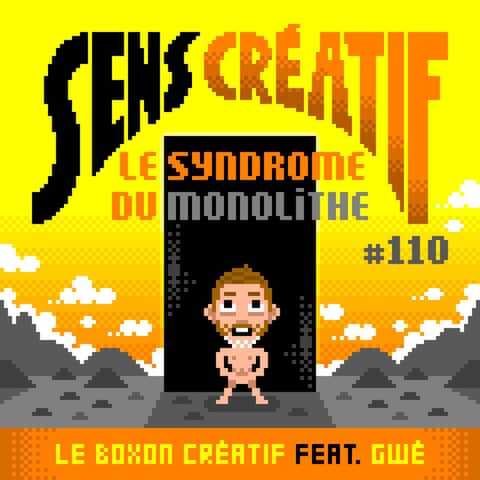 (#110) Le syndrome du monolithe