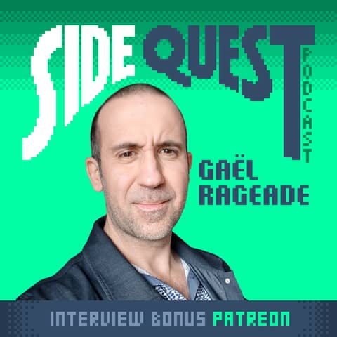(Bonus Patreon) Le Side Quest podcast Ep.4 : Une luxuriante vulnérabilité - avec GAËL RAGEADE