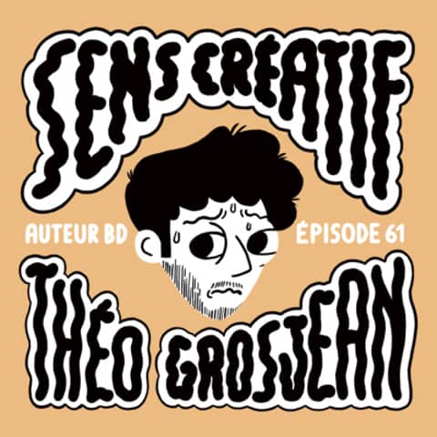 (#61) Théo Grosjean est-il vraiment l'homme le plus flippé du monde ? - THÉO GROSJEAN (auteur de BD)