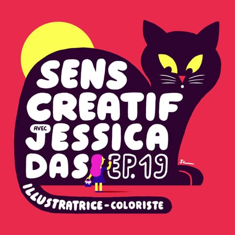 (#19) Rêver sa vie en couleurs - avec JESSICA DAS (illustratrice, coloriste)