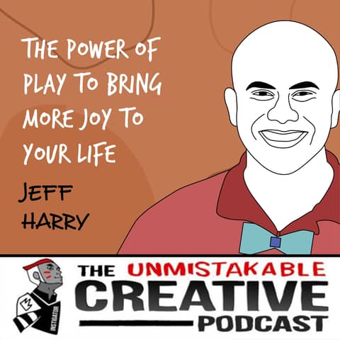 Jeff Harry | The Power of Play to Bring More Joy to Your Life