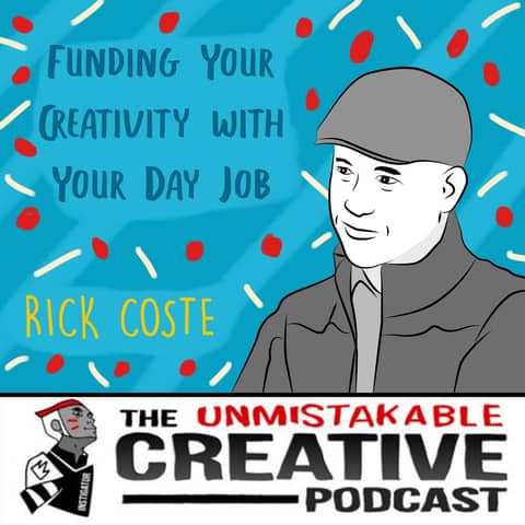Funding Your Creativity with Your Day Job with Rick Coste Funding Your Creativity with Your Day Job with Rick Coste