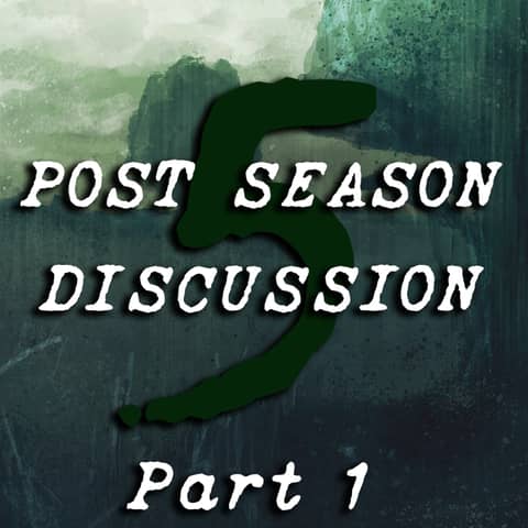 Post Season 5 Discussion [PART 1]