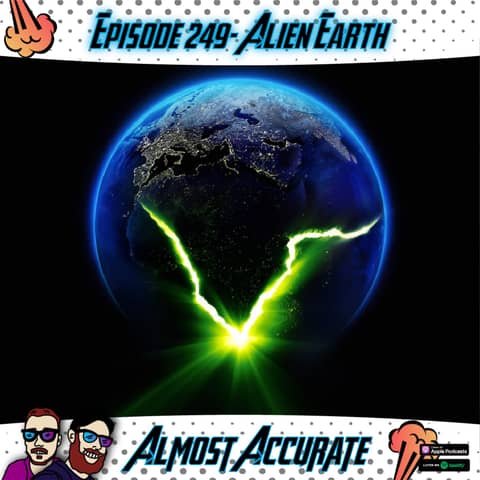 249- Alien Earth 249- Alien Earth