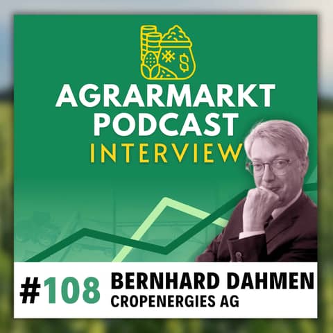 (#108) CropEnergies-Getreide-Chefeinkäufer Bernhard Dahmen: Deepdive Ethanolmarkt