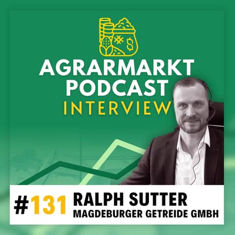 (#131) Ralph Sutter (Magdeburger Getreide): Blick auf den aktuellen Markt & Bullen brauchen Futter