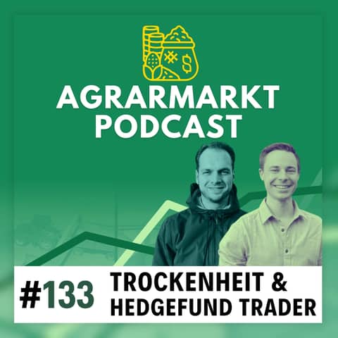 (#133) Weltweit Trockenheit, Miniwachstum durch Schulden & wird Fabian Hedgefund-Trader?
