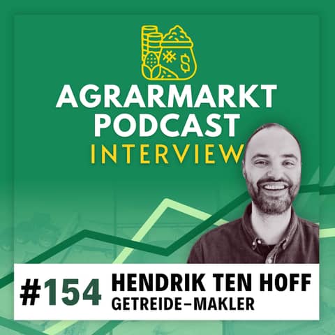 #154 🚢 Getreide-Broker Hendrik ten Hoff zur globalen Ernte 2025 + Marktausblick
