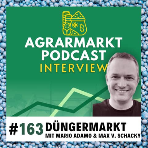#163 🌱 Düngermarkt-Deepdive & CO2-Kostenhammer CBAM mit Mario Adamo & Max von Schacky (Witt Handel)